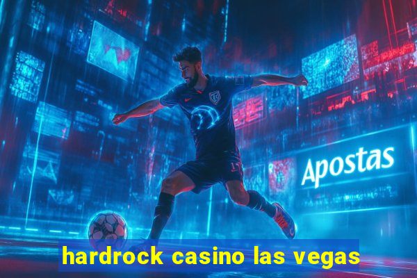 hardrock casino las vegas