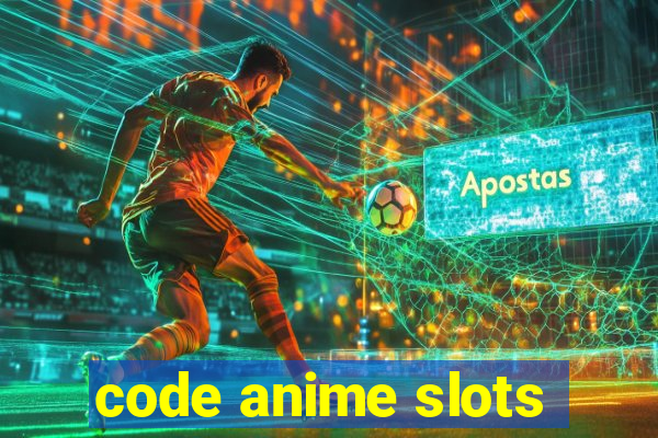 code anime slots