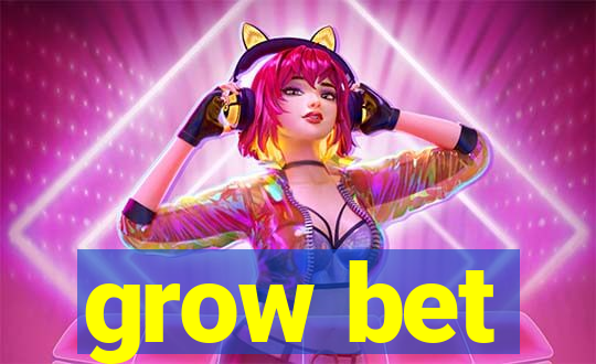 grow bet