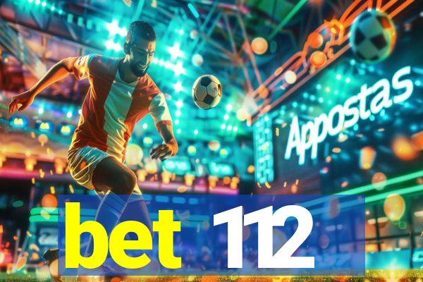 bet 112