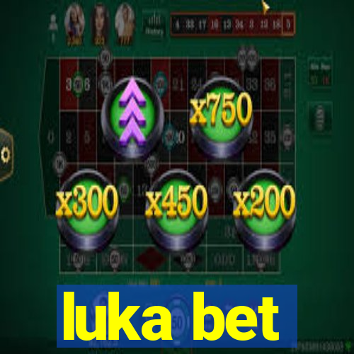 luka bet