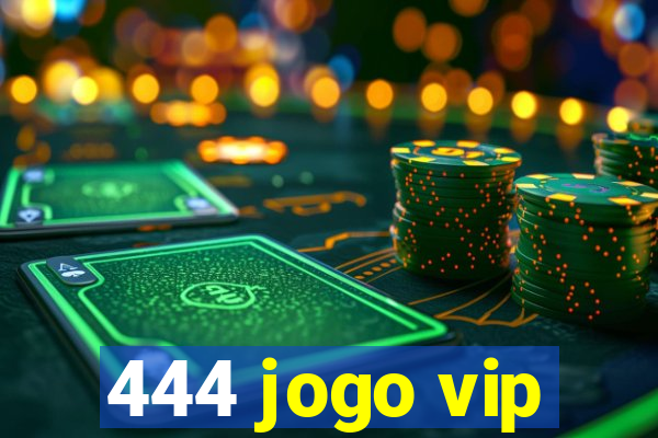 444 jogo vip