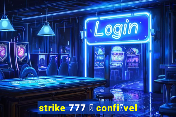 strike 777 茅 confi谩vel