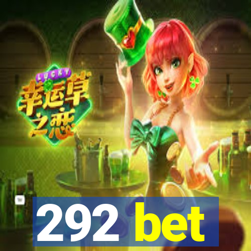 292 bet