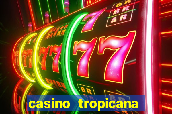 casino tropicana las vegas