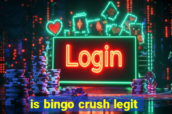 is bingo crush legit