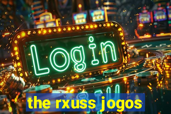 the rxuss jogos