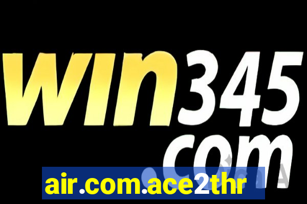 air.com.ace2three.mobile.cash