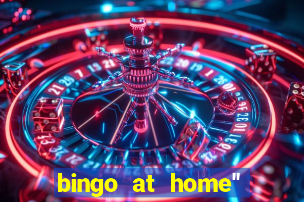 bingo at home'' app winning numbers