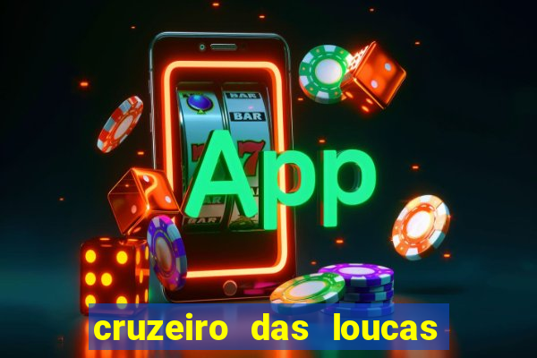 cruzeiro das loucas filme completo dublado