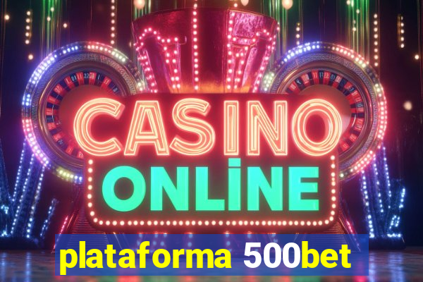 plataforma 500bet