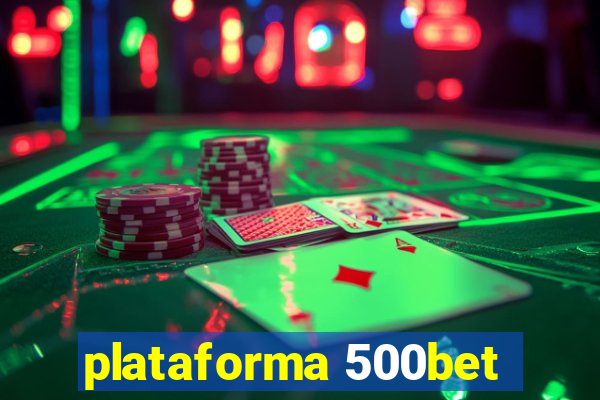 plataforma 500bet