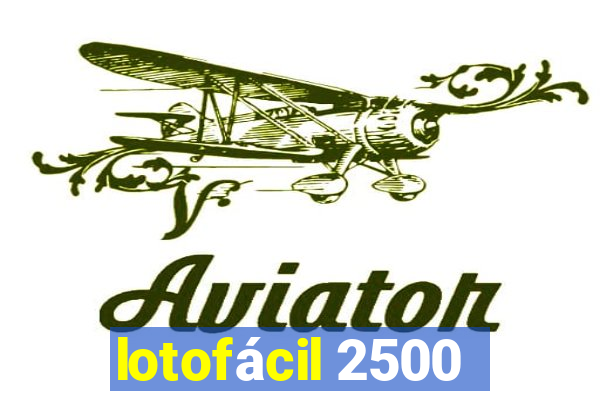 lotofácil 2500