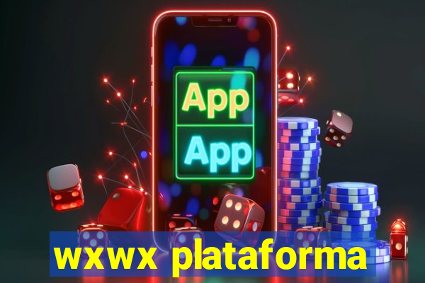 wxwx plataforma