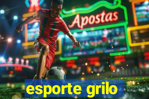 esporte grilo