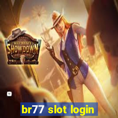 br77 slot login