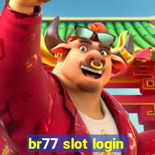 br77 slot login