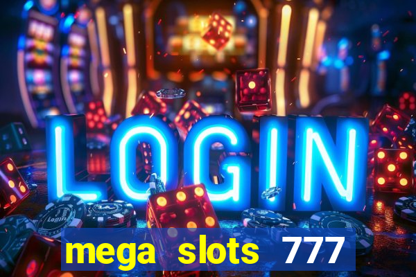 mega slots 777 casino dana