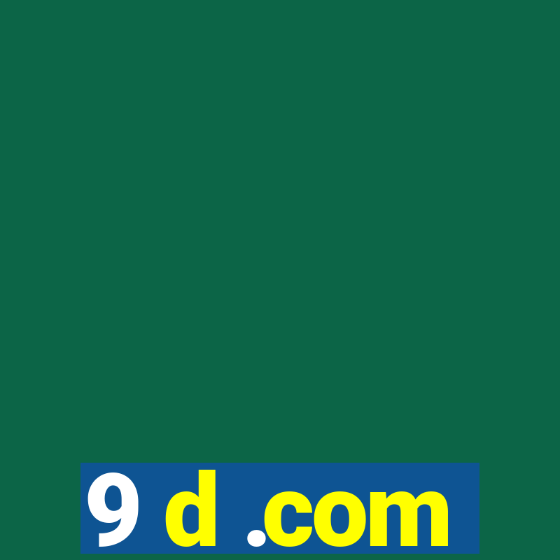 9 d .com