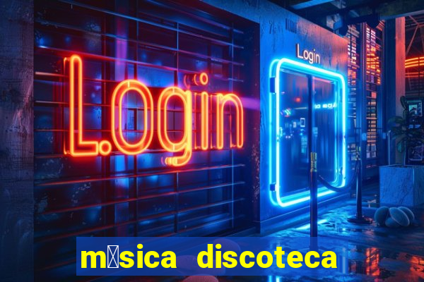 m煤sica discoteca anos 90