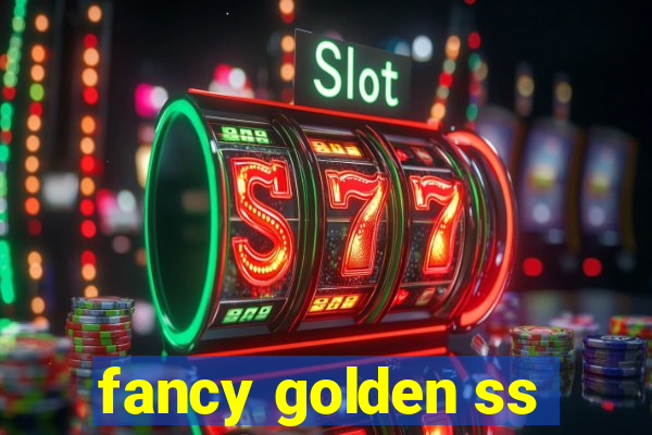 fancy golden ss