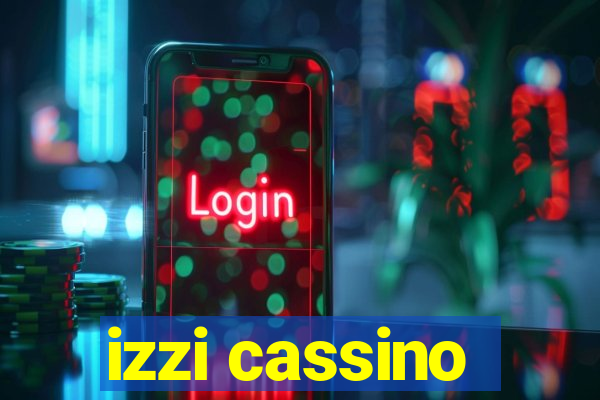 izzi cassino