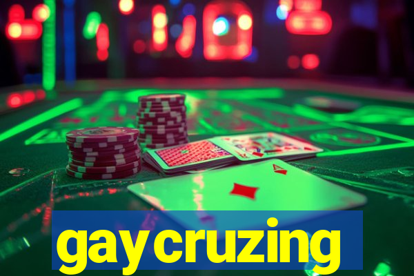 gaycruzing