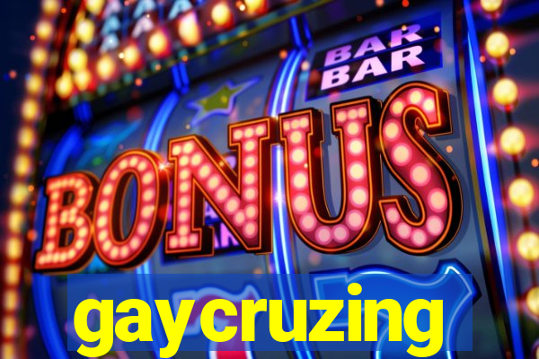 gaycruzing