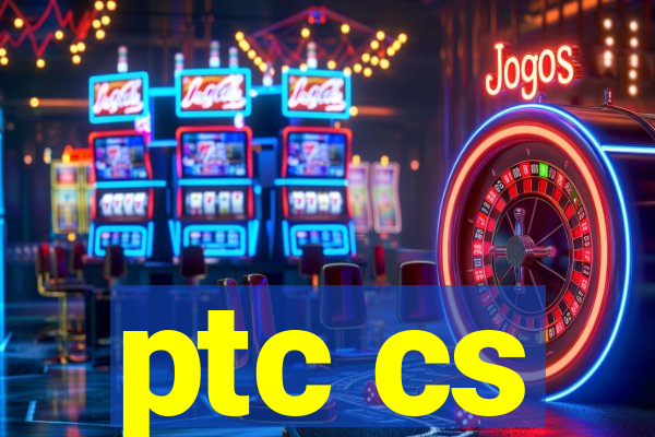 ptc cs