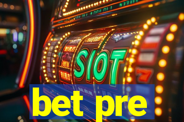 bet pre