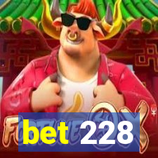 bet 228