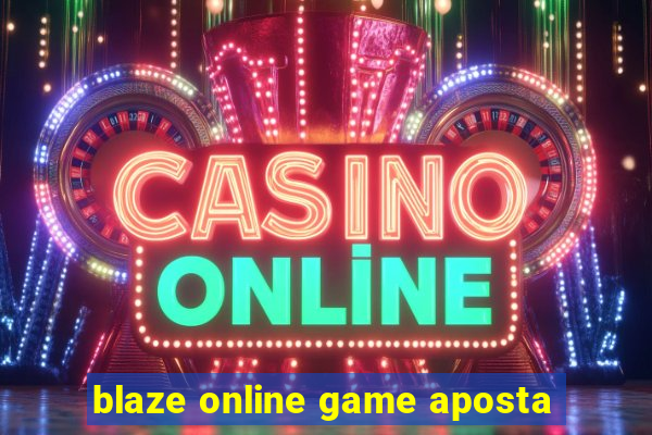 blaze online game aposta