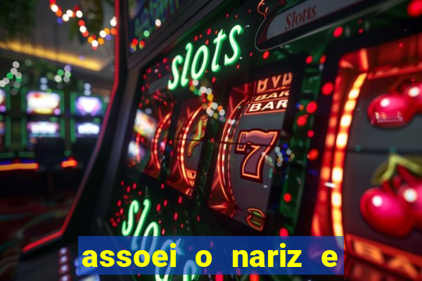 assoei o nariz e o ouvido doeu