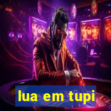 lua em tupi