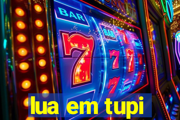 lua em tupi