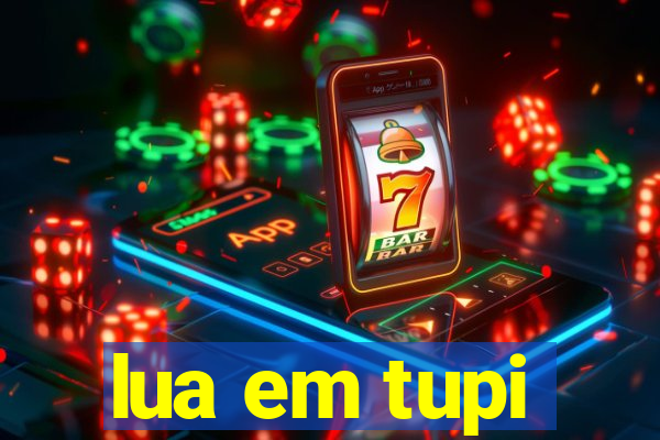 lua em tupi