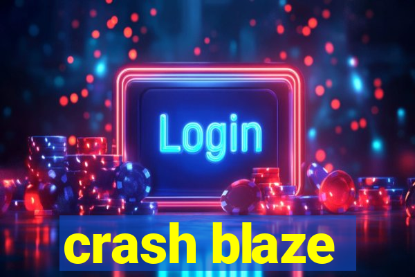 crash blaze