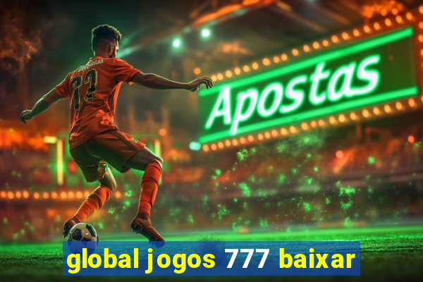 global jogos 777 baixar