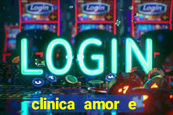 clinica amor e saude cruzeiro