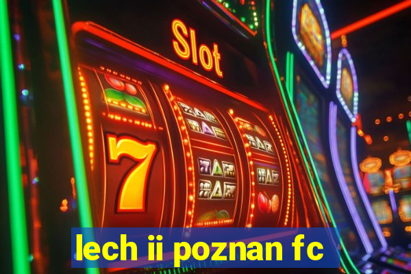 lech ii poznan fc