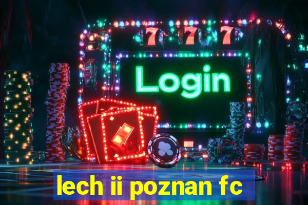 lech ii poznan fc