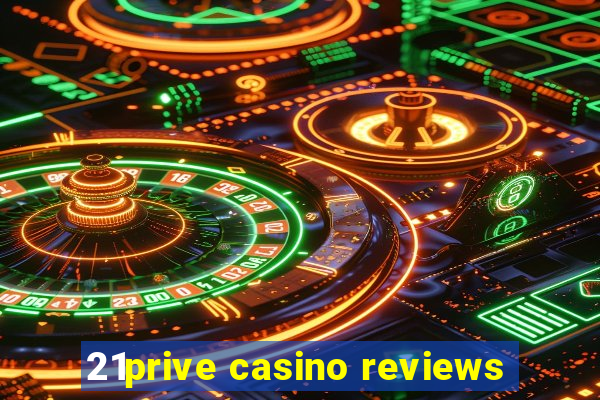 21prive casino reviews