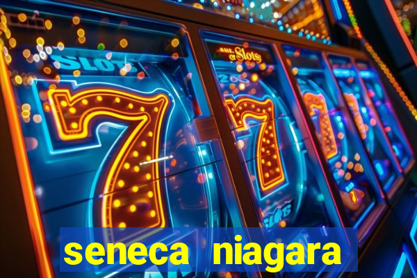 seneca niagara casino new york