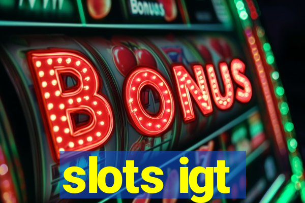 slots igt