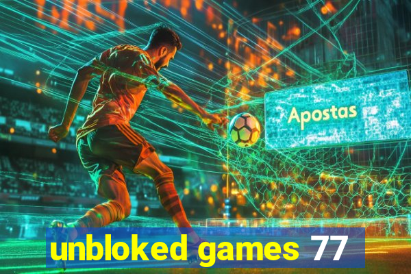 unbloked games 77