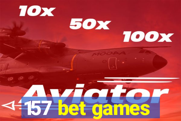 157 bet games