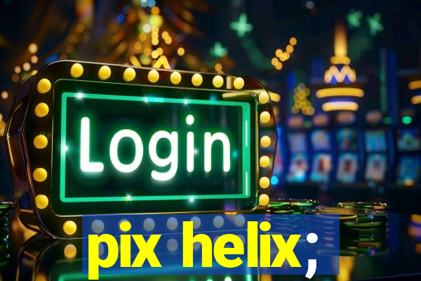 pix helix;