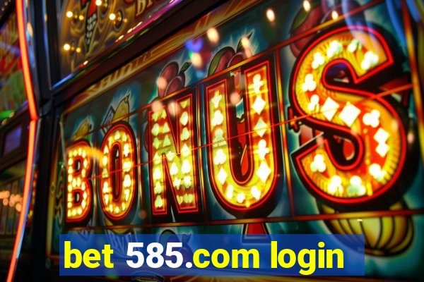 bet 585.com login