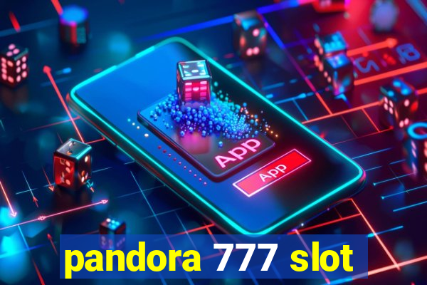 pandora 777 slot