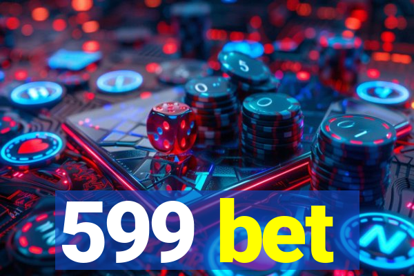 599 bet